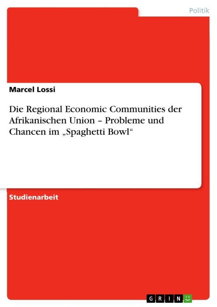 Die Regional Economic Communities der Afrikanischen Union - Probleme und Chancen im "Spaghetti Bowl"