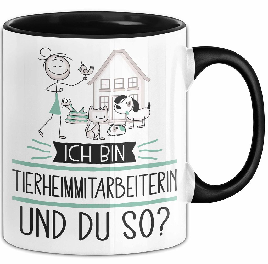 Tierheimmitarbeiterin Tasse Geschenk Ich Bin Tierheimmitarbeiterin Und Du So Geschenkidee Lustiger Spruch Becher (Schwarz)