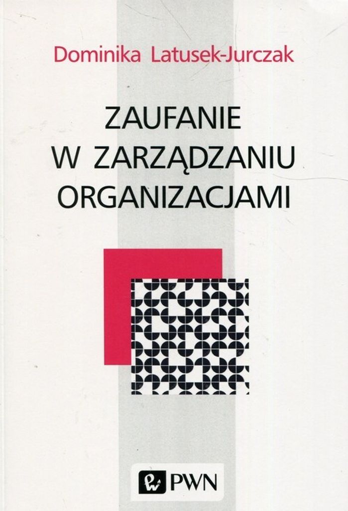 Zaufanie w zarządzaniu organizacjami (Buch auf Polnisch)