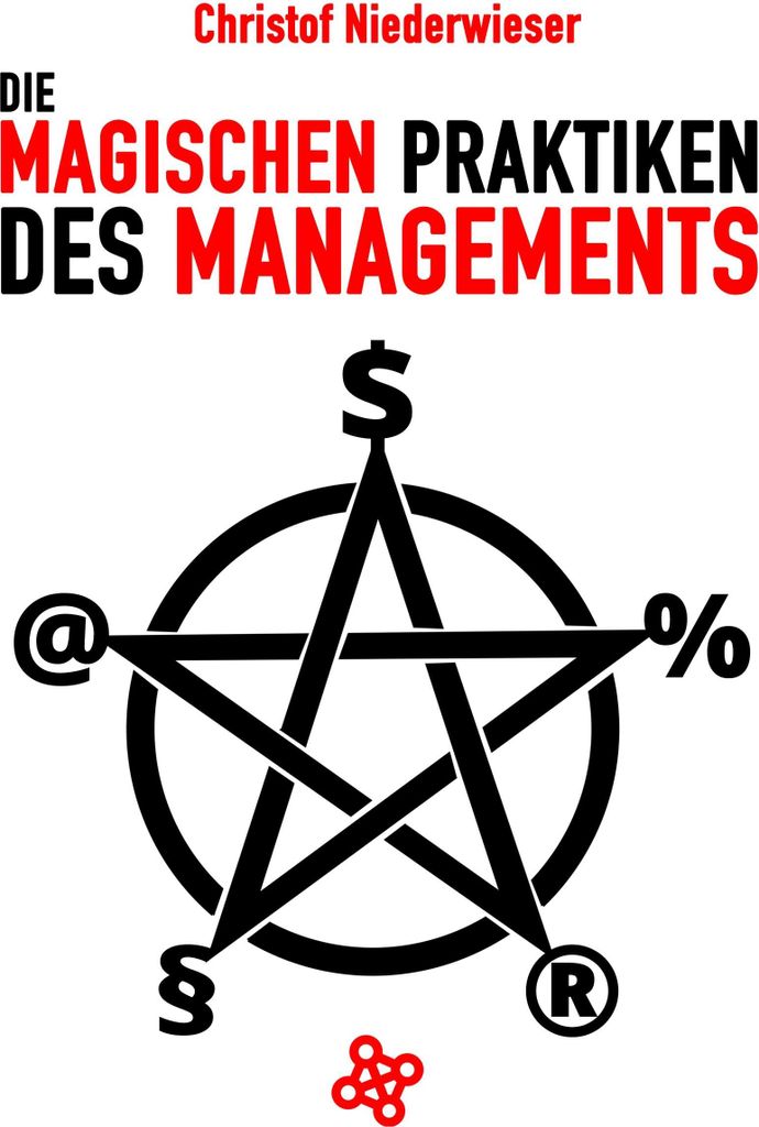 Die magischen Praktiken des Managements