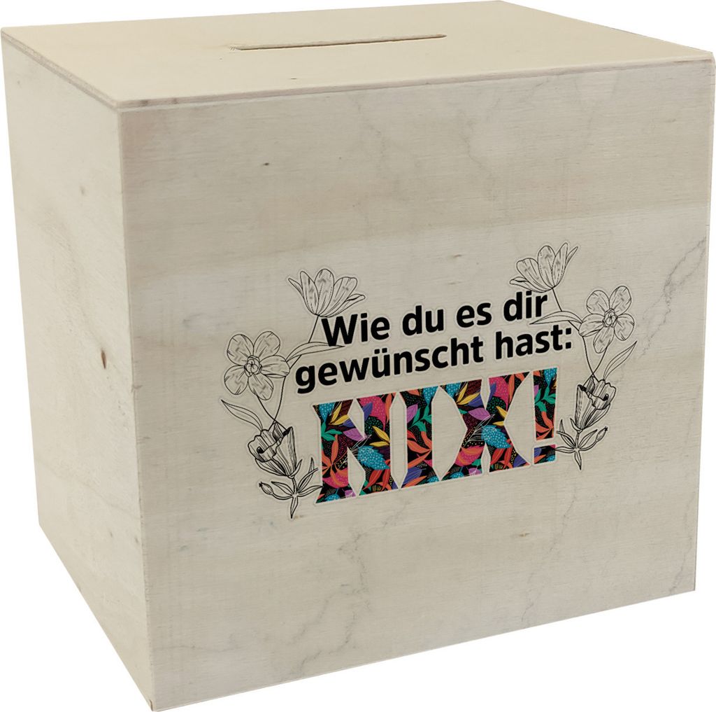 Nichts gewünscht Spardose aus Holz mit Spruch Wie du es dir Produktbild 