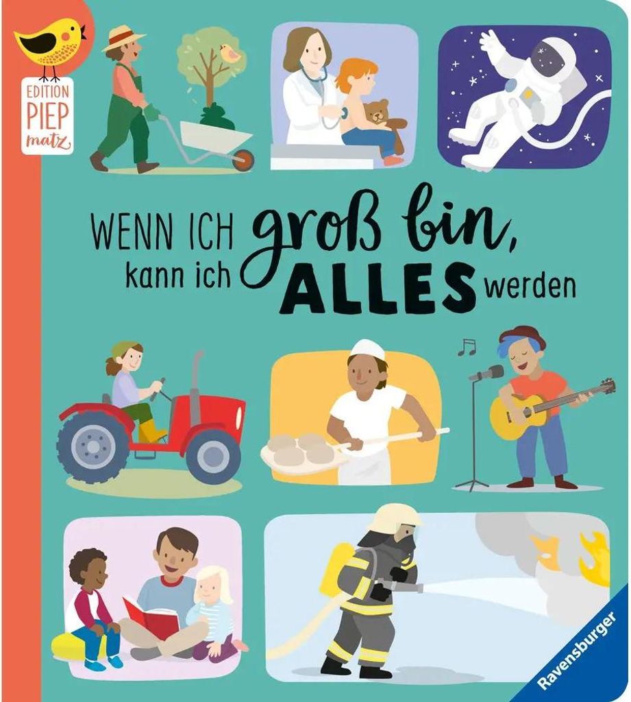 Edition Piepmatz: Wenn ich groß bin, kann ich alles werden