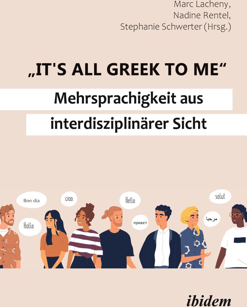 "It's all Greek to me": Mehrsprachigkeit aus interdisziplinärer Sicht