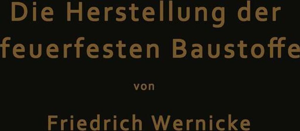 Die Herstellung der feuerfesten Baustoffe