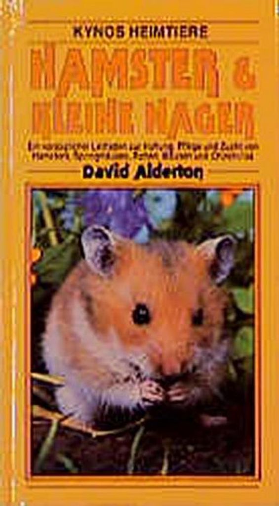 Hamster & kleine Nager: Ein umfassender Ratgeber von Tierarzt David Alderton