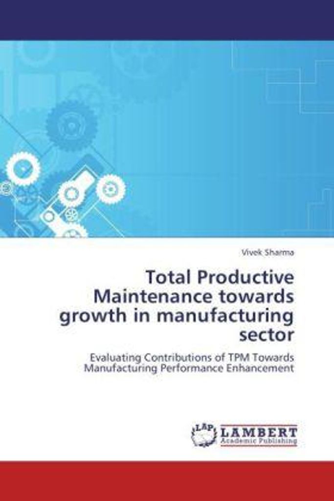 Sharma, V: Total Productive Maintenance towards growth in ma