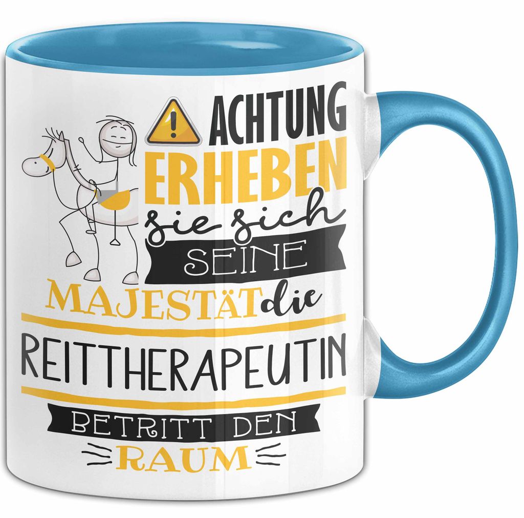 Reittherapeutin Tasse Geschenk Lustiger Spruch Bitte Erheben Sie Sich Seine Majestät Die Reittherapeutin Betritt Den Raum (Blau)