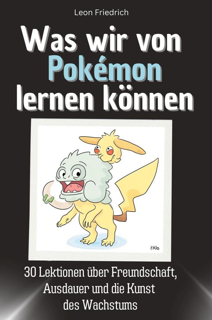 Was wir von Pokémon lernen können - Das perfekte Geschenk für Weihnachten und Geburtstag für Männer, Frauen und Teenager