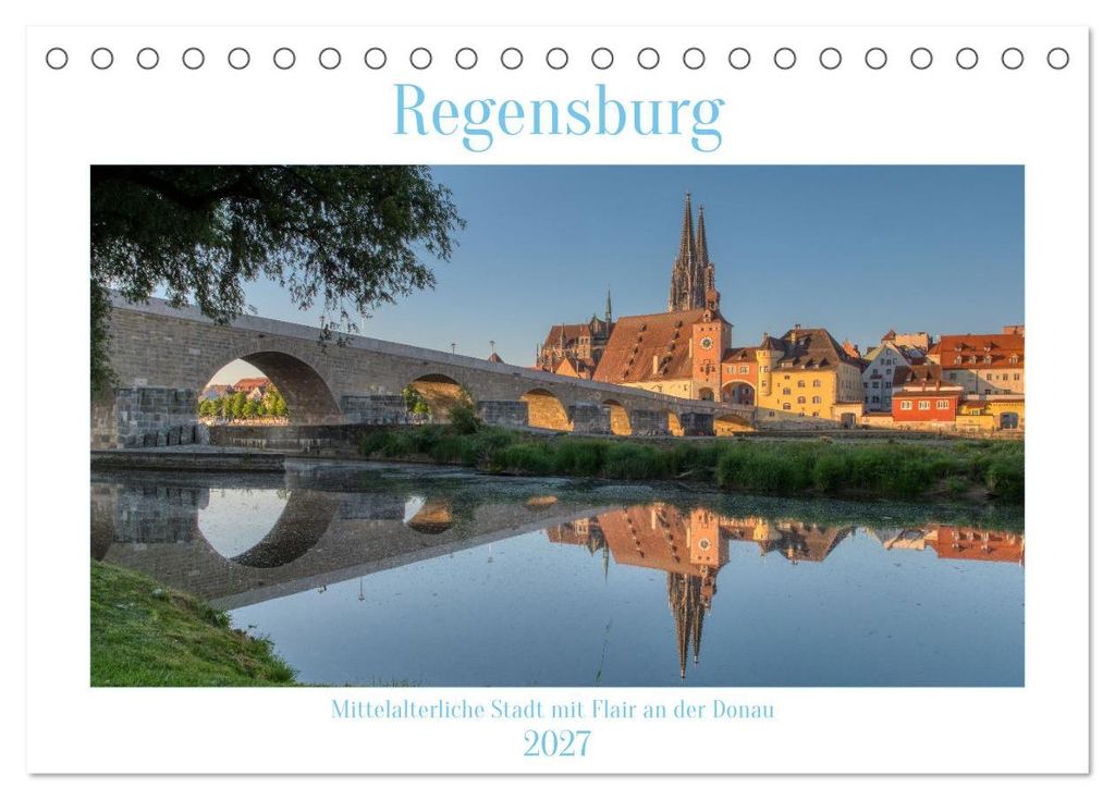 Regensburg Mittelalterliche Stadt mit Flair an der Donau (Tischkalender 2027 DIN A5 quer), CALVENDO Monatskalender