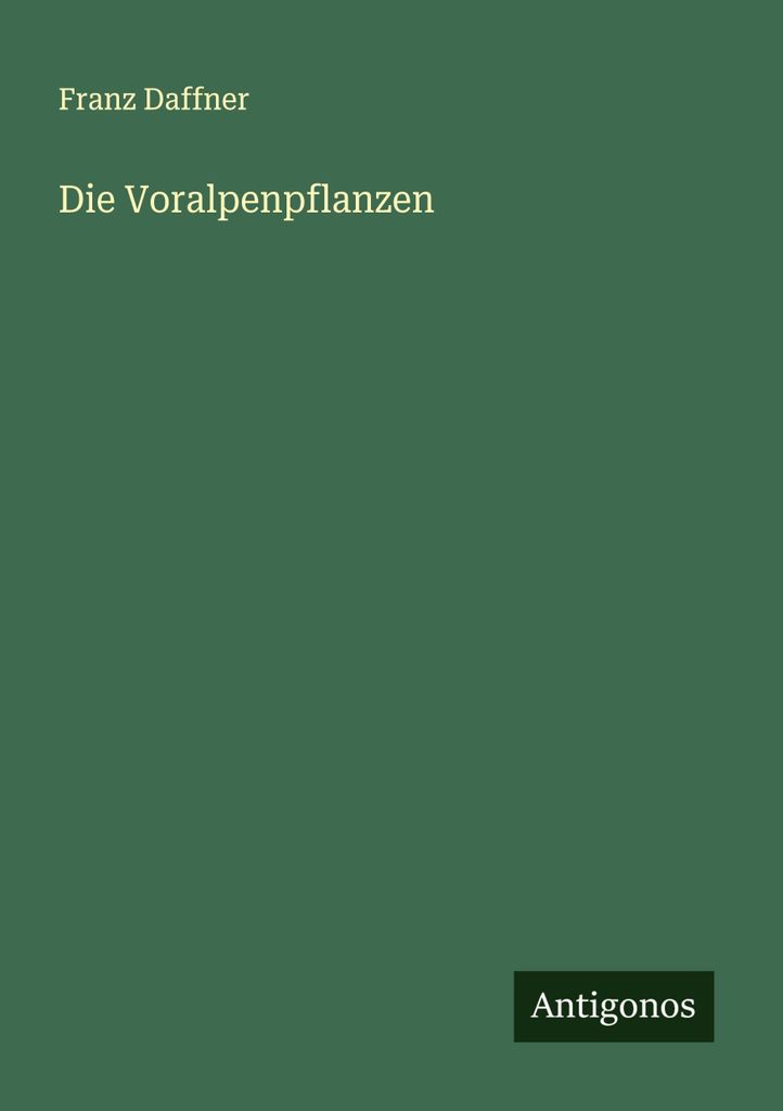 Die Voralpenpflanzen