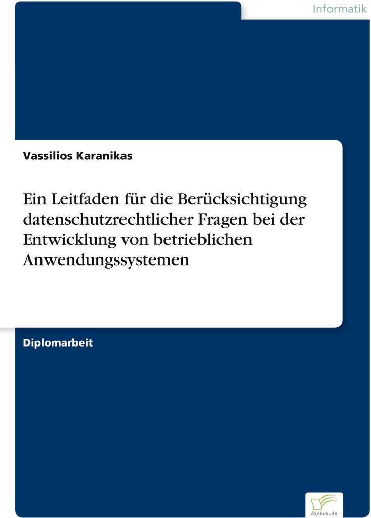 Ein Leitfaden für die Berücksichtigung datenschutzrechtlicher Fragen bei der Entwicklung von betrieblichen Anwendungssystemen
