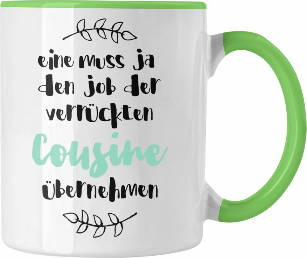 Trendation - Verrückte Cousine Tasse Geschenk Familie Lustiger Spruch Geschenkidee für beste Cousine Geburtstag (Grün)