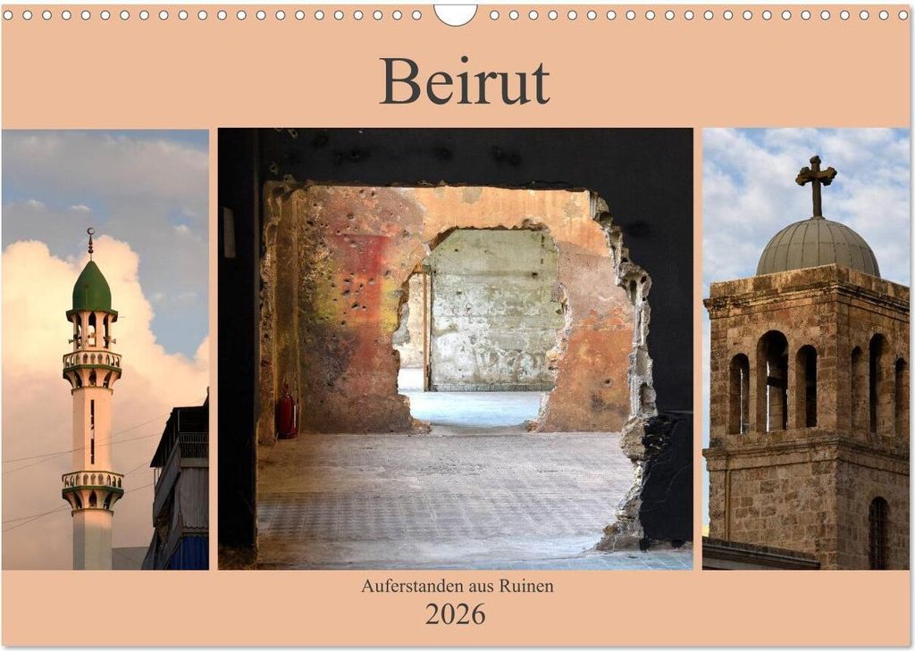 Beirut - auferstanden aus Ruinen (Wandkalender 2026 DIN A3 quer), CALVENDO Monatskalender