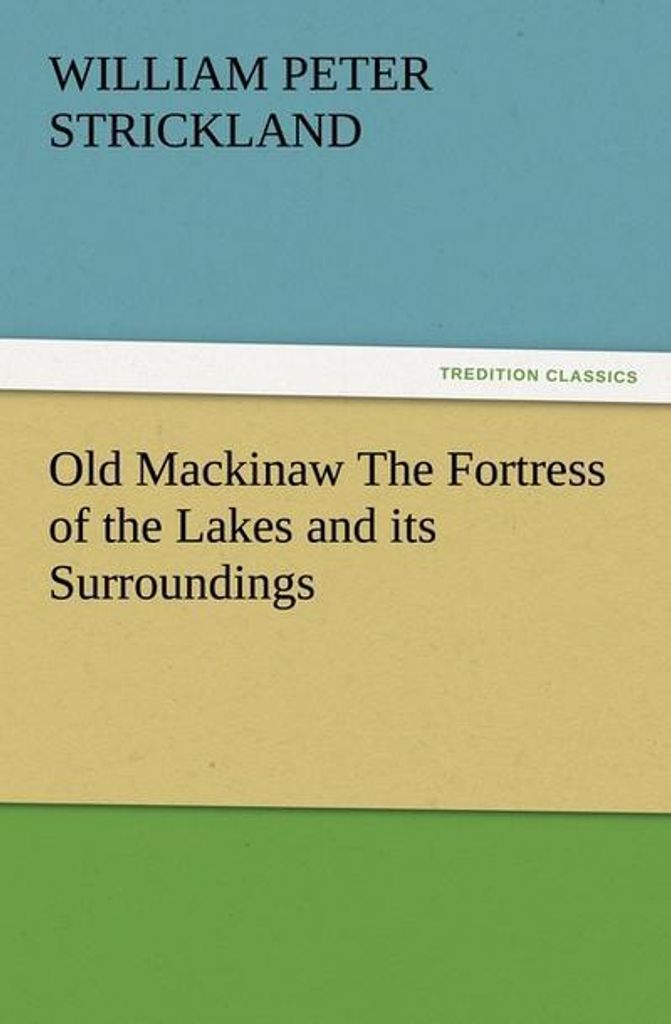 Old Mackinaw Die Festung der Seen und ihre Umgebung