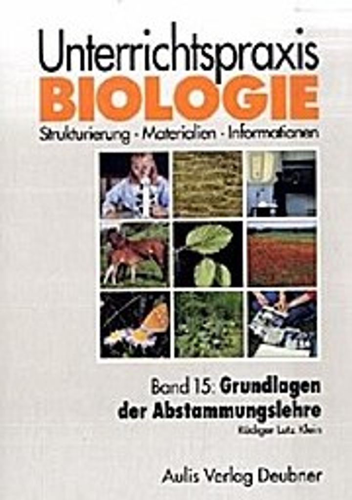 Unterrichtspraxis Biologie Grundlagen der Abstammungslehre