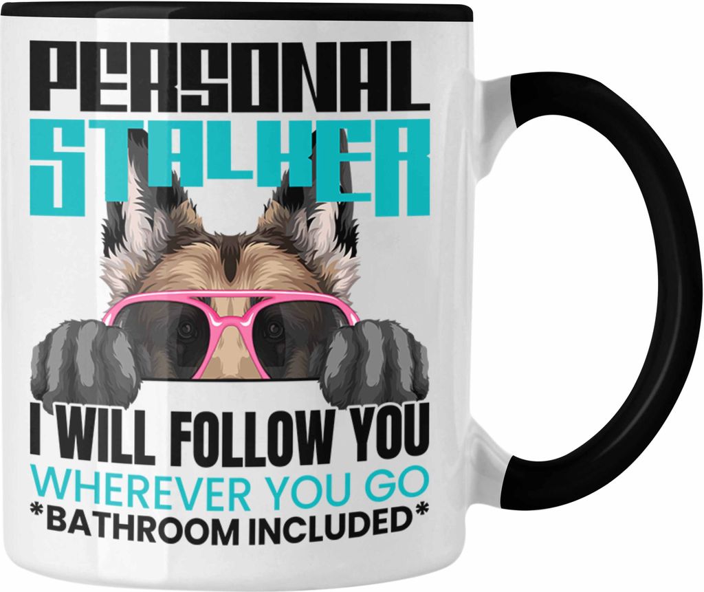 Trendation - Schäferhund Besitzerin Tasse Geschenk Lustiger Spruch Geschenkidee Personal Stalker (Schwarz)