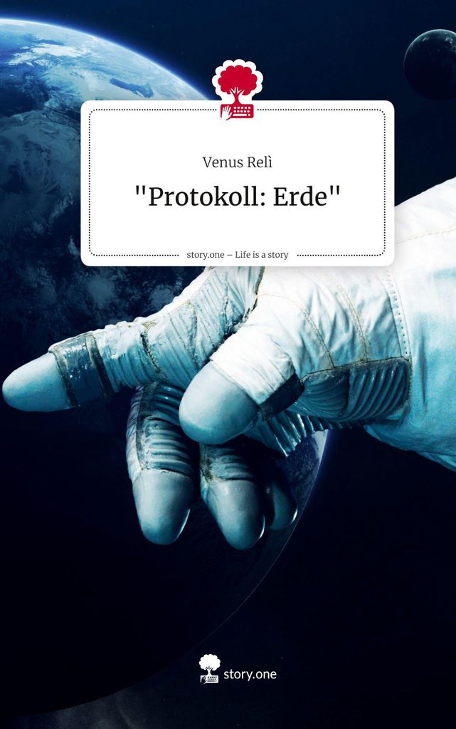 Protokoll: Erde. Life is a Story - story.one