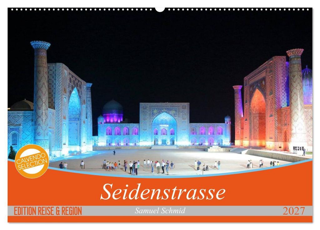 Seidenstrasse (Wandkalender 2027 DIN A2 quer), CALVENDO Monatskalender