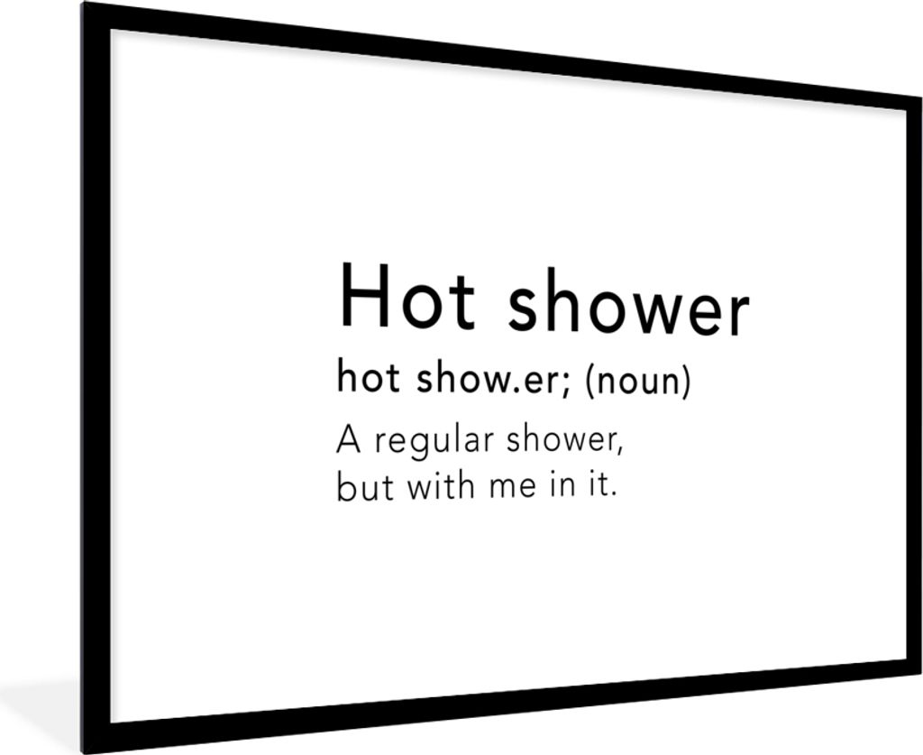 MuchoWow Gerahmtes Poster Sprichwörter - Zitate - Eine normale Dusche, aber mit mir drin - Heiße Dusche - Wörterbuch 90x60 cm - Poster mit Sch...