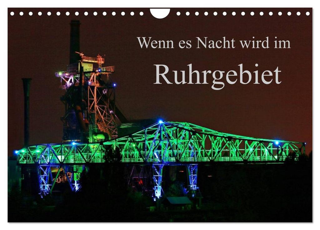 Wenn es Nacht wird im Ruhrgebiet (Wandkalender 2027 DIN A4 quer), CALVENDO Monatskalender