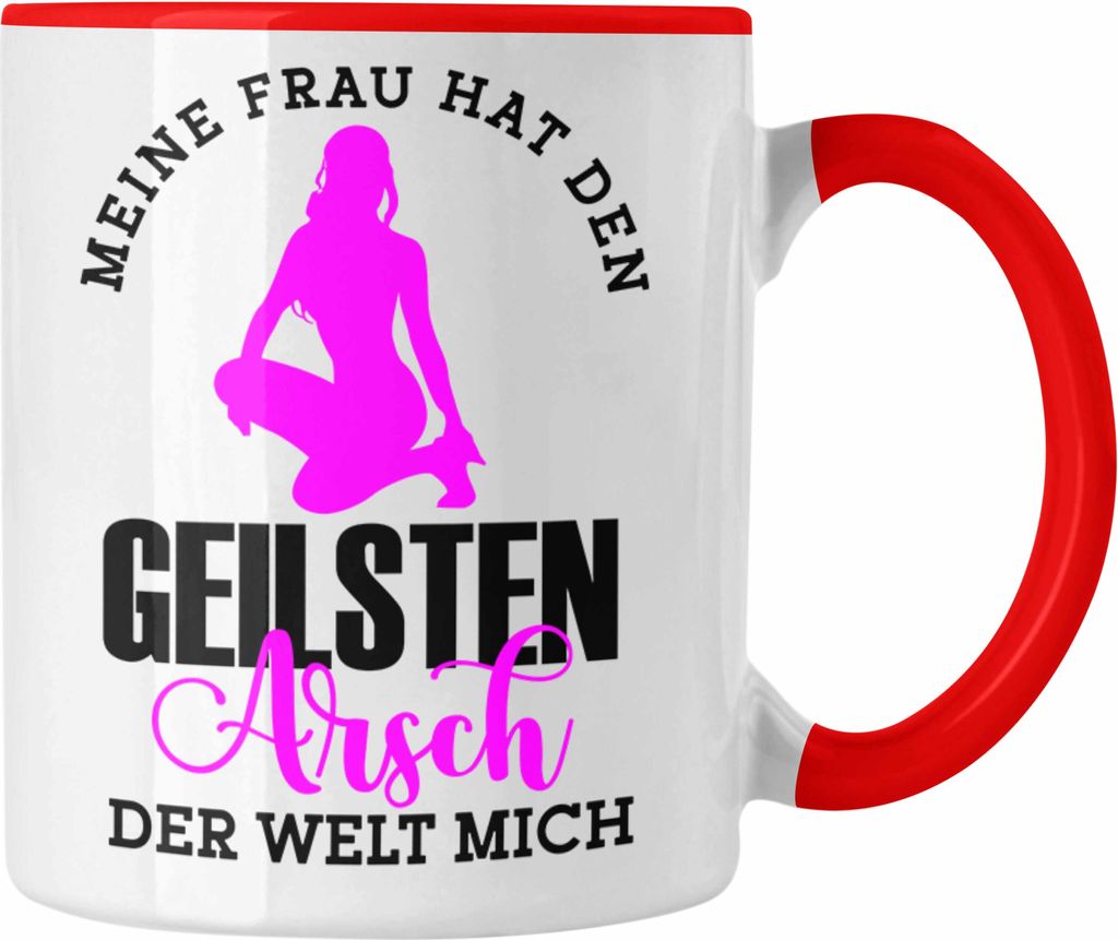 Trendation - Meine Frau Hat Den Geilsten Arsch Der Welt Mich Tasse Geschenkidee (Rot)