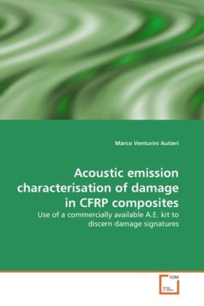 Venturini Autieri, M: Acoustic emission characterisation of