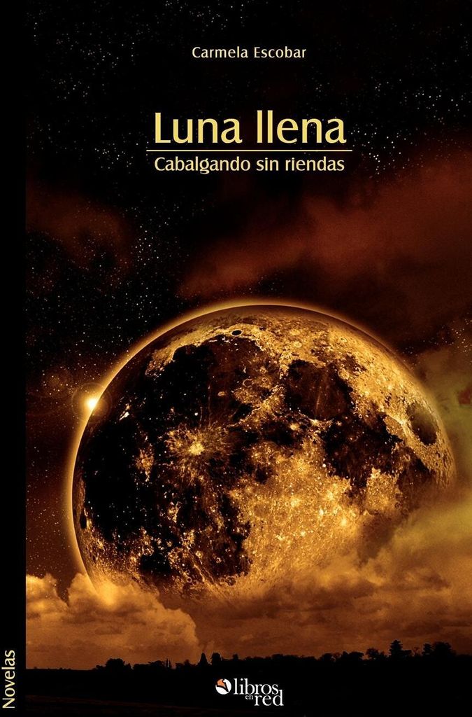 Luna Llena. Cabalgando Sin Riendas