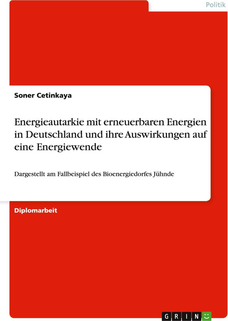 Energieautarkie mit erneuerbaren Energien in Deutschland und ihre Auswirkungen auf eine Energiewende