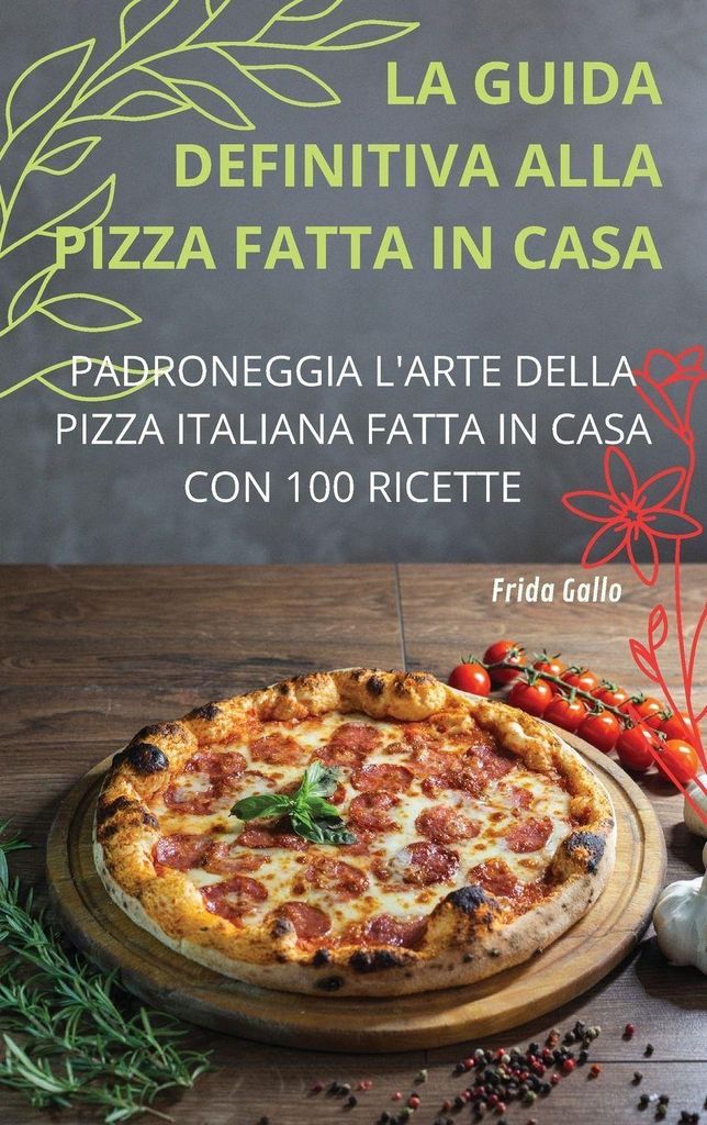 Der Ultimative Leitfaden Für Selbstgemachte Pizza
