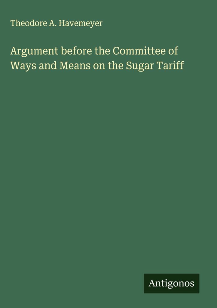 Argumentation vor dem "Committee of Ways and Means" über den Zuckertarif