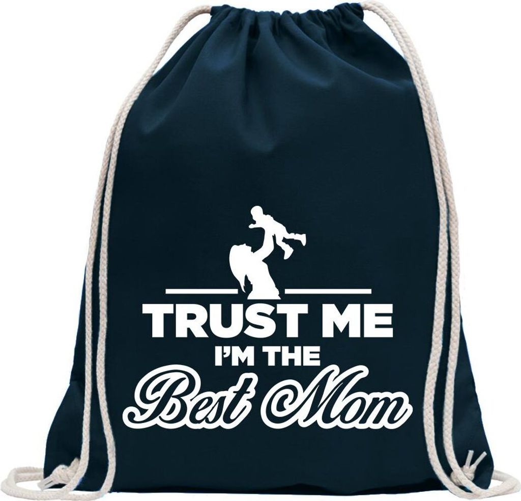 Kiwistar - Turnbeutel - dunkelblau - Trust me, im The Best mom - Fun Rucksack Sport Beutel Gymsack Baumwolle mit Ziehgurt