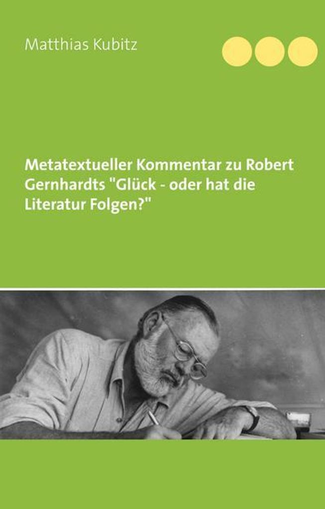 Metatextueller Kommentar zu Robert Gernhardts \Glück - oder hat die Literatur Folgen?"