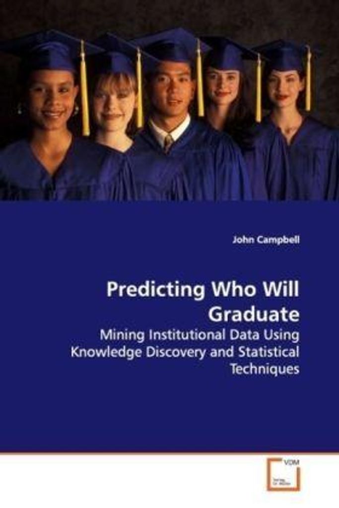 Campbell, J: Predicting Who Will Graduate