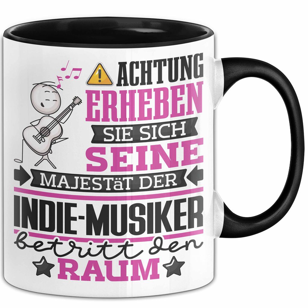 Indie-Musiker Geschenk Tasse Lustiger Spruch Erheben Sie Sich Der Indie-Musiker Betritt den Raum (Schwarz)