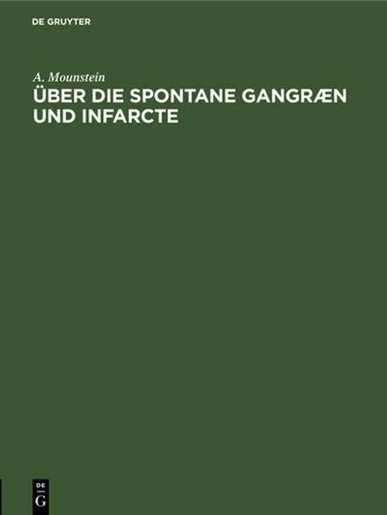 Über die spontane Gangræn und Infarcte