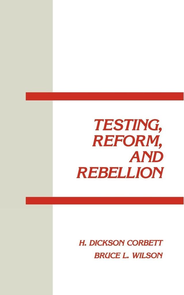 Testing, Reform and Rebellion