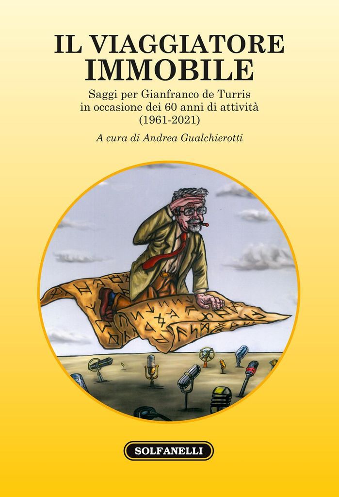 Il viaggiatore immobile. Saggi per Gianfranco de Turris in o