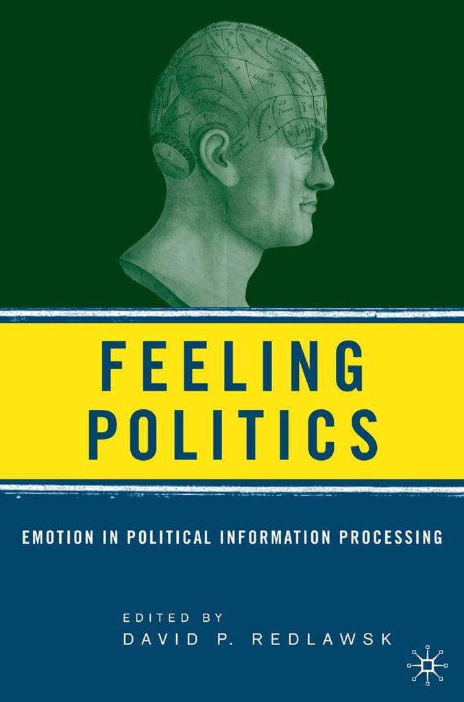 Feeling Politics : Emotion In Political – Lingua: Inglese
