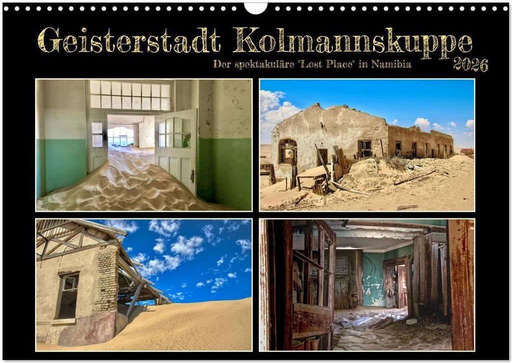Geisterstadt Kolmannskuppe (Wandkalender 2026 DIN A3 quer), CALVENDO Monatskalender