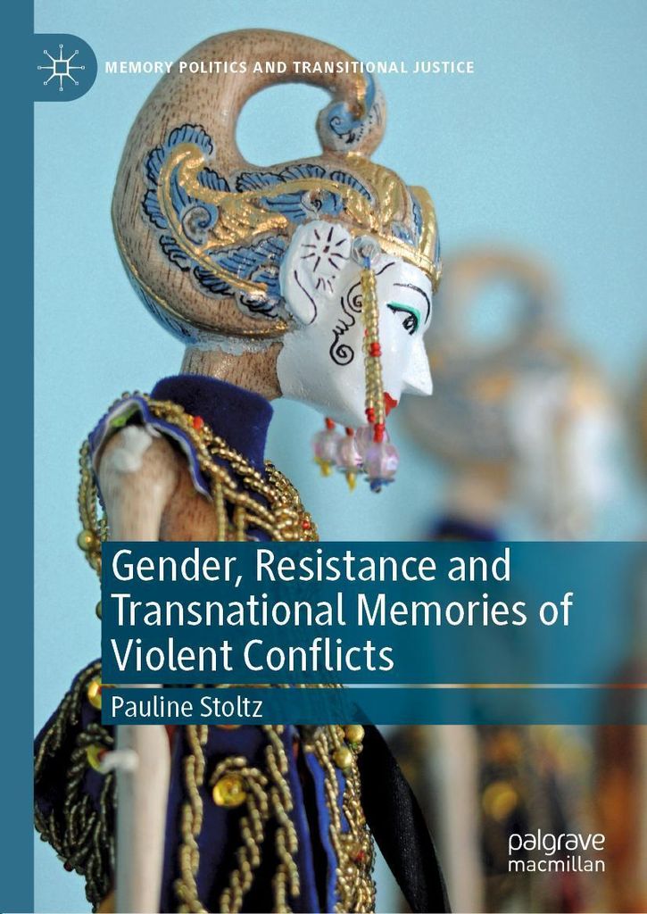 Gender, Resistance and Transnational Memories of Violent Conflicts
