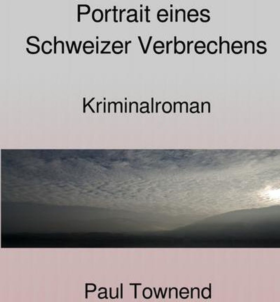 Portrait eines Schweizer Verbrechens