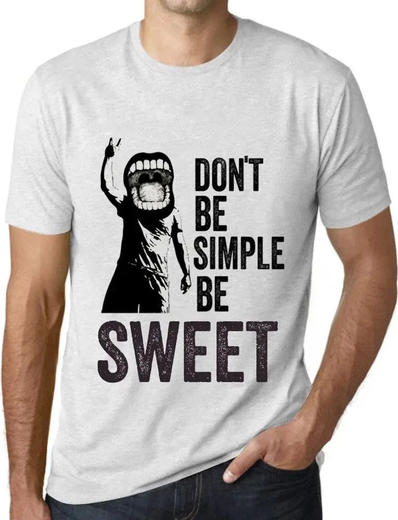 Herren Grafik T-Shirt Sei nicht einfach sei süß – Don't Be Simple Be Sweet – Öko-Verantwortlich Vintage Jahrgang Kurzarm Lustige Druck Gebur...