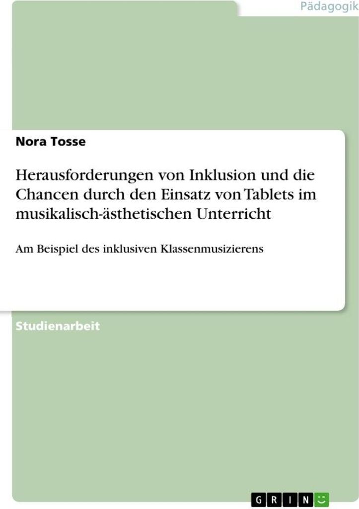 Herausforderungen von Inklusion und die Chancen durch den Einsatz von Tablets im musikalisch-ästhetischen Unterricht
