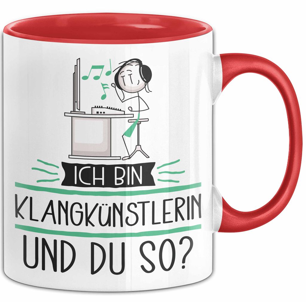 Klangkünstlerin Tasse Geschenk Ich Bin Klangkünstlerin Und Du So Geschenkidee Lustiger Spruch Becher (Rot)