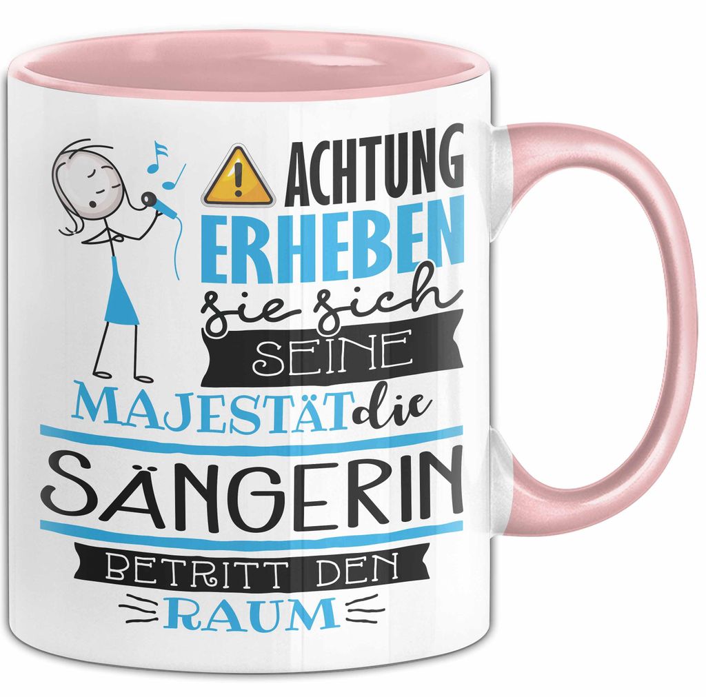 Sängerin Tasse Geschenk Lustiger Spruch Bitte Erheben Sie Sich Seine Majestät Die Sängerin Betritt Den Raum (Rosa)