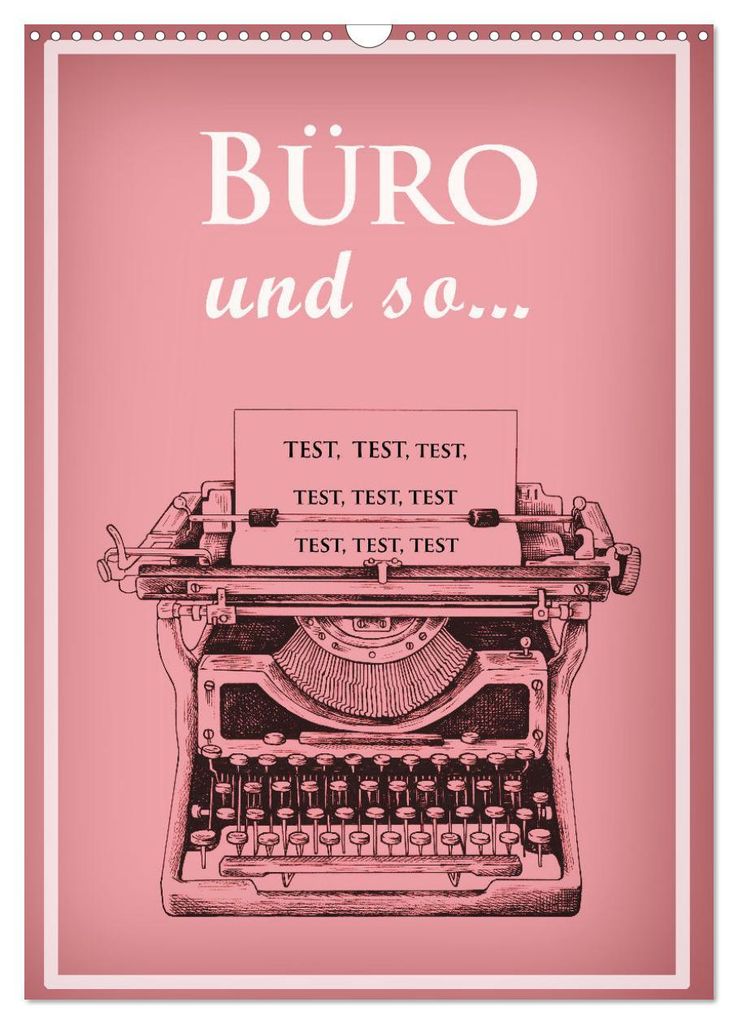 Büro und so... (Wandkalender 2027 DIN A3 hoch), CALVENDO Monatskalender