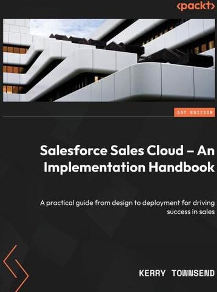 Salesforce Sales Cloud - An Implementation Handbook