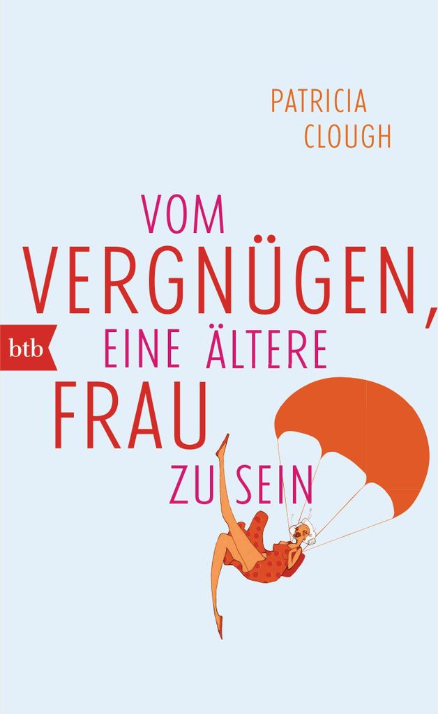Vom Vergnügen, eine ältere Frau zu sein