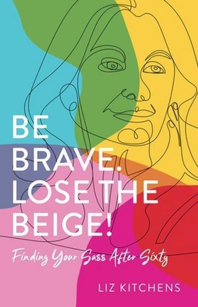 Be Brave. Lose the Beige!