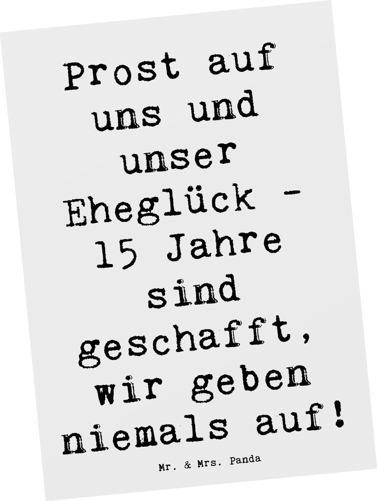 Mr. & Mrs. Panda Postkarte Spruch 15. Hochzeitstag Gläserne Hochzeit - Weiß - Geschenk, 15 Jahre, unser Eheglück, Heiraten, wir geben niemals au...